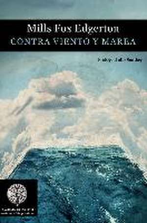 Contra viento y marea de Mills Fox Edgerton