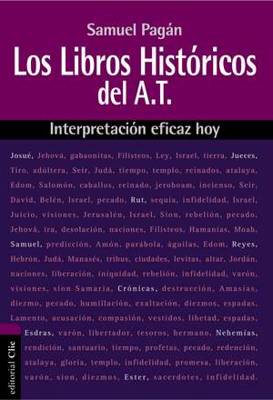 Los libros históricos del Antiguo Testamento: Interpretación eficaz hoy de Samuel Pagán