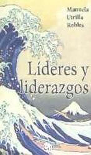 LIDERES Y LIDERAZGOS