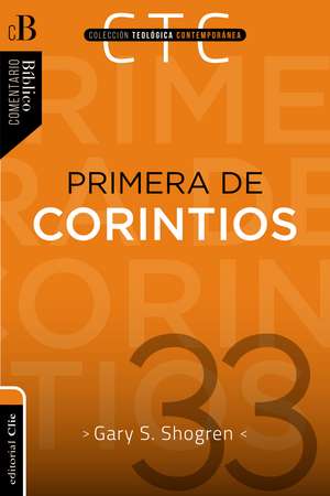 Primera de Corintios: Un comentario exegético-pastoral de Gary Shogren