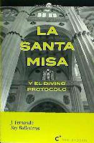 LA SANTA MISA Y EL DIVINO PROTOCOLO