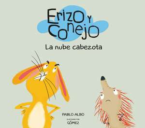 Erizo y Conejo. La nube cabezota de Pablo Albo