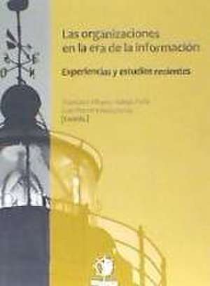 Las orqanizaciones en la era de la información : experiencias y estudios recientes