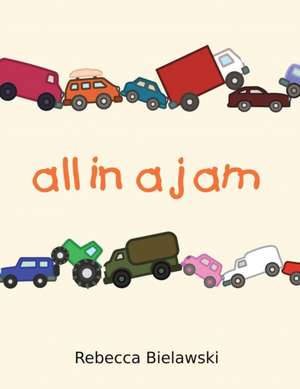 All in a Jam de Rebecca Bielawski