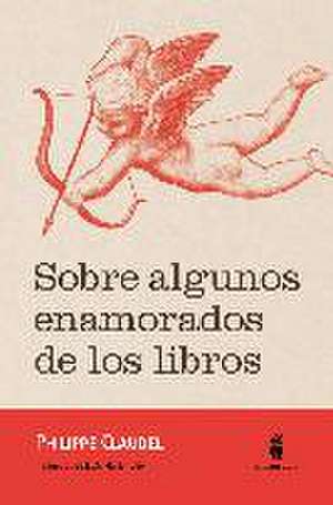 Sobre algunos enamorados de los libros de Philippe Claudel