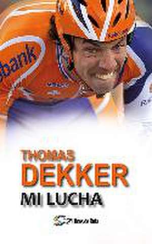 Thomas Dekker : mi lucha de Thijs Zonneveld