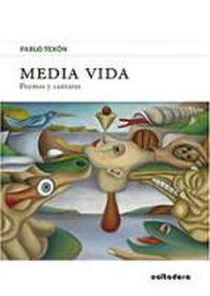 Media vida : poemes y cantares de Pablo Texón Castañón