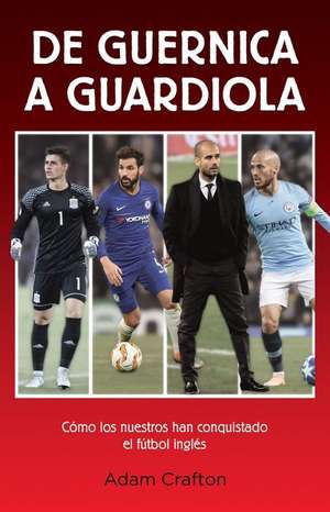 de Guernica a Guardiola de Adam Crafton