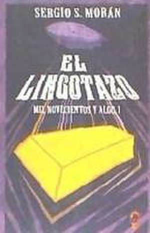 El lingotazo de Sergio Sánchez Morán