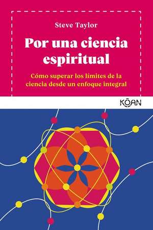 Por Una Ciencia Espiritual de Steve Taylor