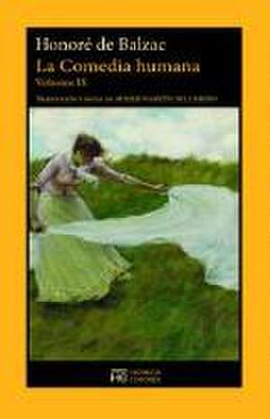 La comedia humana IX de Honoré de Balzac