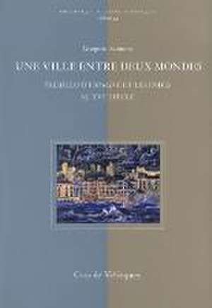 Une ville entre deux mondes : Trujillo d'Espagne et les Indes au XVIe siècle de Gregorio Salinero