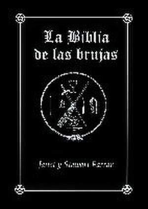 La biblia de las brujas : manual completo para la práctica de la brujería de Janet Farrar