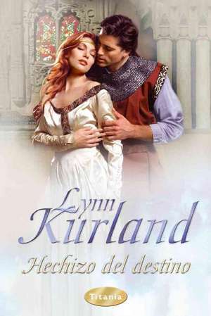 Hechizo del Destino de Lynn Kurland