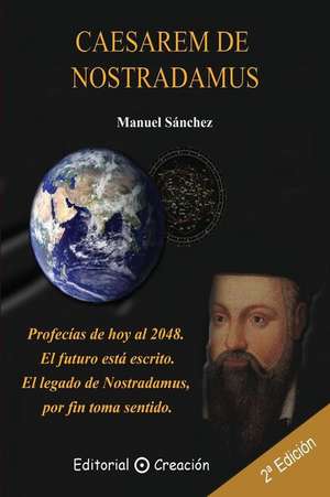 Caesarem de Nostradamus: el libro que adelanta la historia de Manuel Sanchez