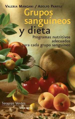 Grupos Sanguineos y Dieta = Blood Groups and Diets de Valeria Mangani