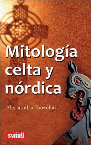 Mitologia Celta y Nordica de Alessandra Bartolotti