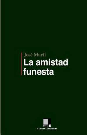 La Amistad Funesta de Jose Marti