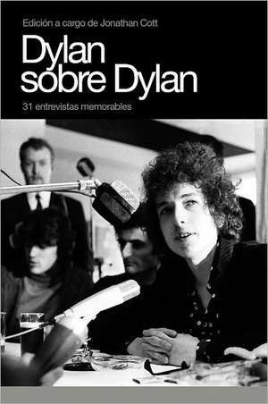 Dylan sobre Dylan : 31 entrevistas memorables de Jonathan Cott