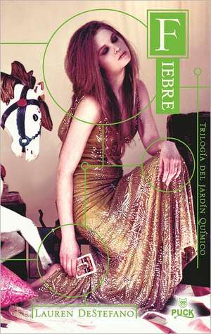 Fiebre = Fever de Lauren DeStefano