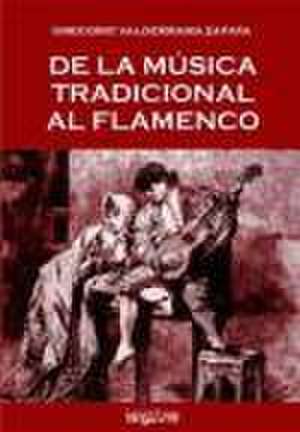 De la música tradicional al flamenco de Gregorio Valderrama Zapata