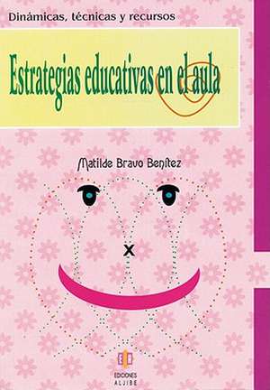 Estrategias Educativas en el Aula de Matilde Bravo Benitez