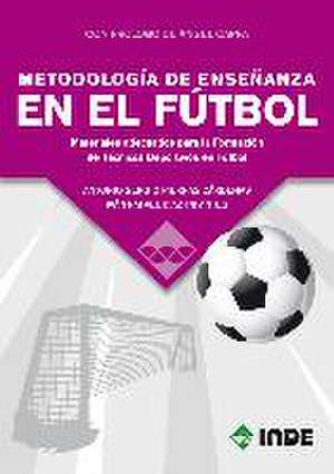 Metodología de enseñanza en el fútbol : materiales adecuados para la formación de técnicos deportivos en fútbol de Iván Rafael Díaz Infantes