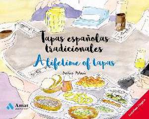 Tapas españolas tradicionales = A lifetime of tapas de Anna Maria Boneta Palacin