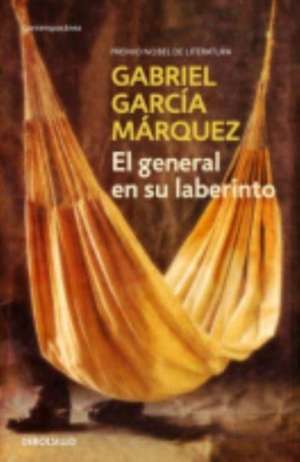 El general en su laberinto de Gabriel Garcia Marquez