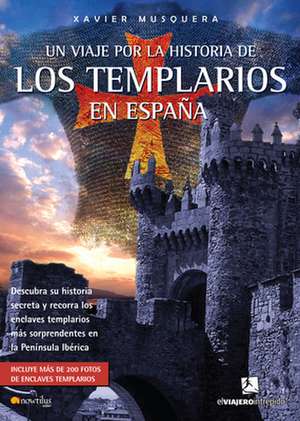 Un Viaje Por La Historia de Los Templarios En Espana