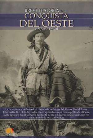 Breve Historia de la Conquista del Oeste de Gregorio Doval