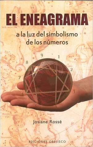 El Eneagrama: a la Luz del Simbolismo de los Numeros = The Enneagram de Josiane Rossé