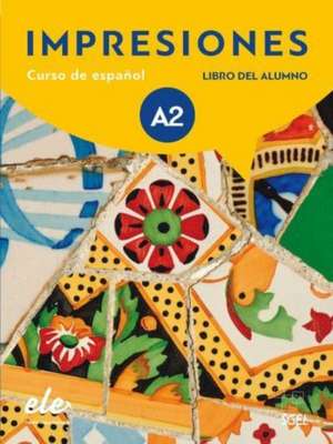 Impresiones 2 libro del alumno + licencia digital. A2 de Claudia Teissier de Wanner