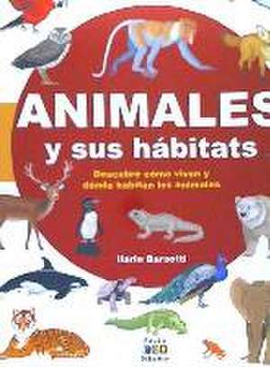 Animales y sus habitats de Ilaria Barsotti