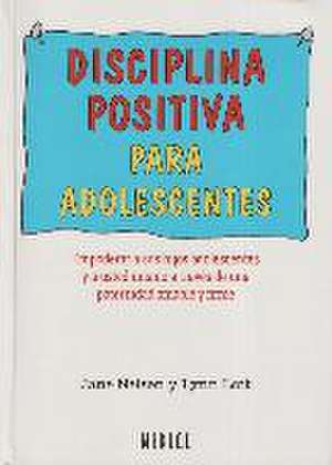 Disciplina positiva para adolescentes de Jane Nelsen