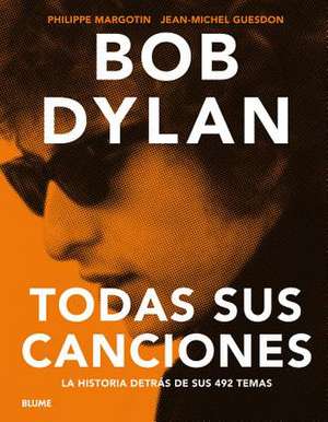 Bob Dylan: Todas Sus Canciones de Jean-Michel Guesdon