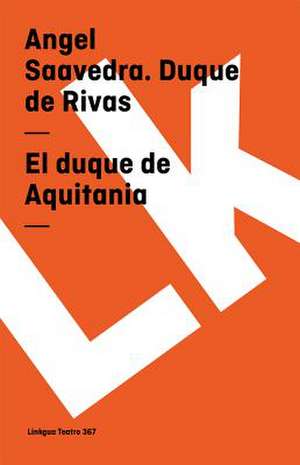 El Duque de Aquitania: Preguntas Divertidas y Respuestas Asombrosas = Why? How? Where? de Angel Ángel Saavedra