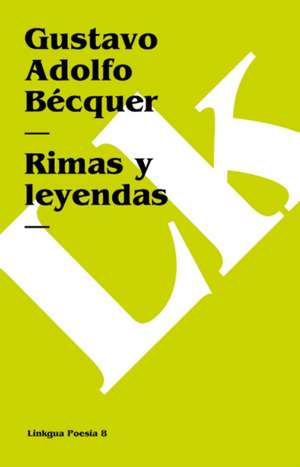 Rimas y Leyendas: Constitucion Politica de la Republica de Columbia de 1991 de Gustavo Adolfo Becquer