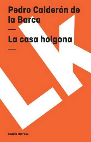 La Casa Holgona: Fragmentos de la Austriada de Pedro Calderón de la Barca