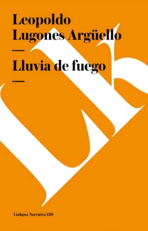 Lluvia de Fuego de Leopoldo Lugones