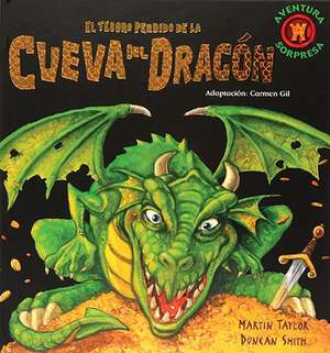 El Tesoro Perdido de la Cueva del Dragon = The Lost Treasure of the Dragon's Cave de Martin Taylor