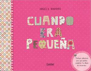 Cuando Era Pequena: 30 Ideas Sencillas Para Fabricar Objetos Con Residuos = Manufacturing de Àngels Navarro Simón