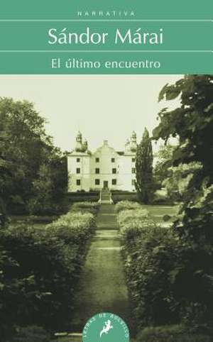 Ultimo Encuentro, El: Proceedings of the International Workshop on 'Nets and Fishing Gear in Classical Antiquity - A First Approach, ' Cadiz de Sándor Márai