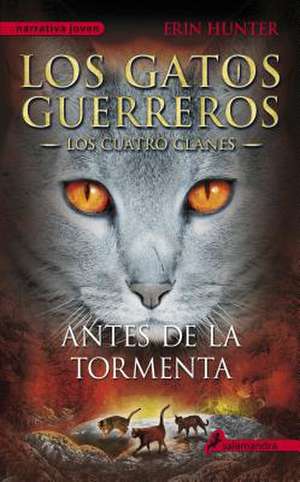 Gatos-Cuatro Clanes 04. Antes de La Tormenta de Erin L. Hunter