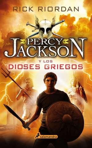 Percy Jackson. Los Dioses Griegos de Rick Riordan