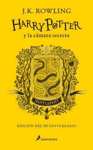 Harry Potter Y La Cámara Secreta (20 Aniv. Hufflepuff) / Harry Potter and the C Hamber of Secrets (Hufflepuff) de J. K. Rowling