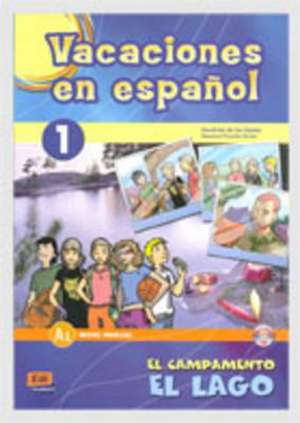 Vacaciones En Español Level 1 El Campamento El Lago Libro + CD de David Isa De Los Santos