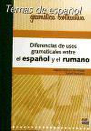 Temas de Español Gramática Contrastiva. Diferencias de Usos Gramaticales Entre El Español Y El Rumano de Alberto Madrona Fernández