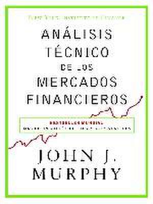 Análisis técnico de los mercados financieros de John J. Murphy