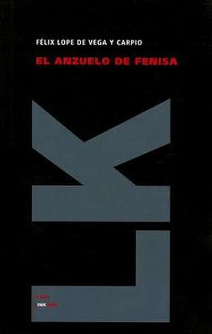 El Anzuelo de Fenisa: Report on Conflicts, Human Rights and Peacebuilding de Félix Lope de Vega y Carpio